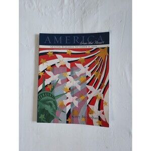 America from the Heart : Quilters Remember September 11, 2001 by Karey Bresenhan
